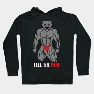 Gym Motivation Wolf : Feel The Pain Hoodie